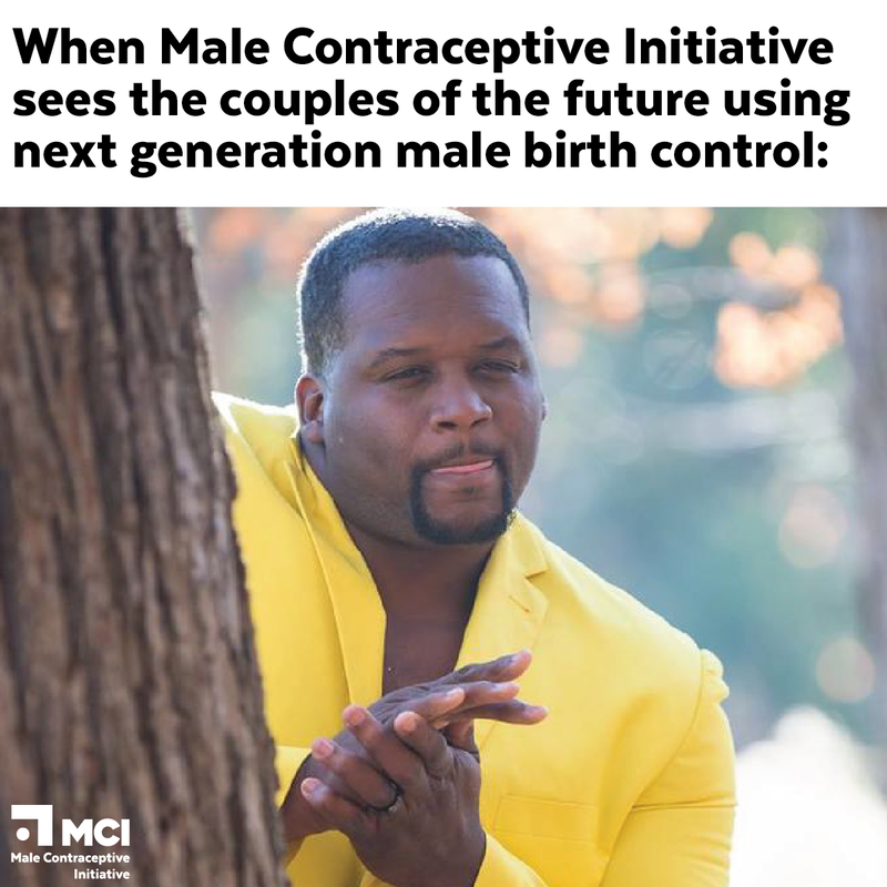 Memes - Male Contraceptive Initiative